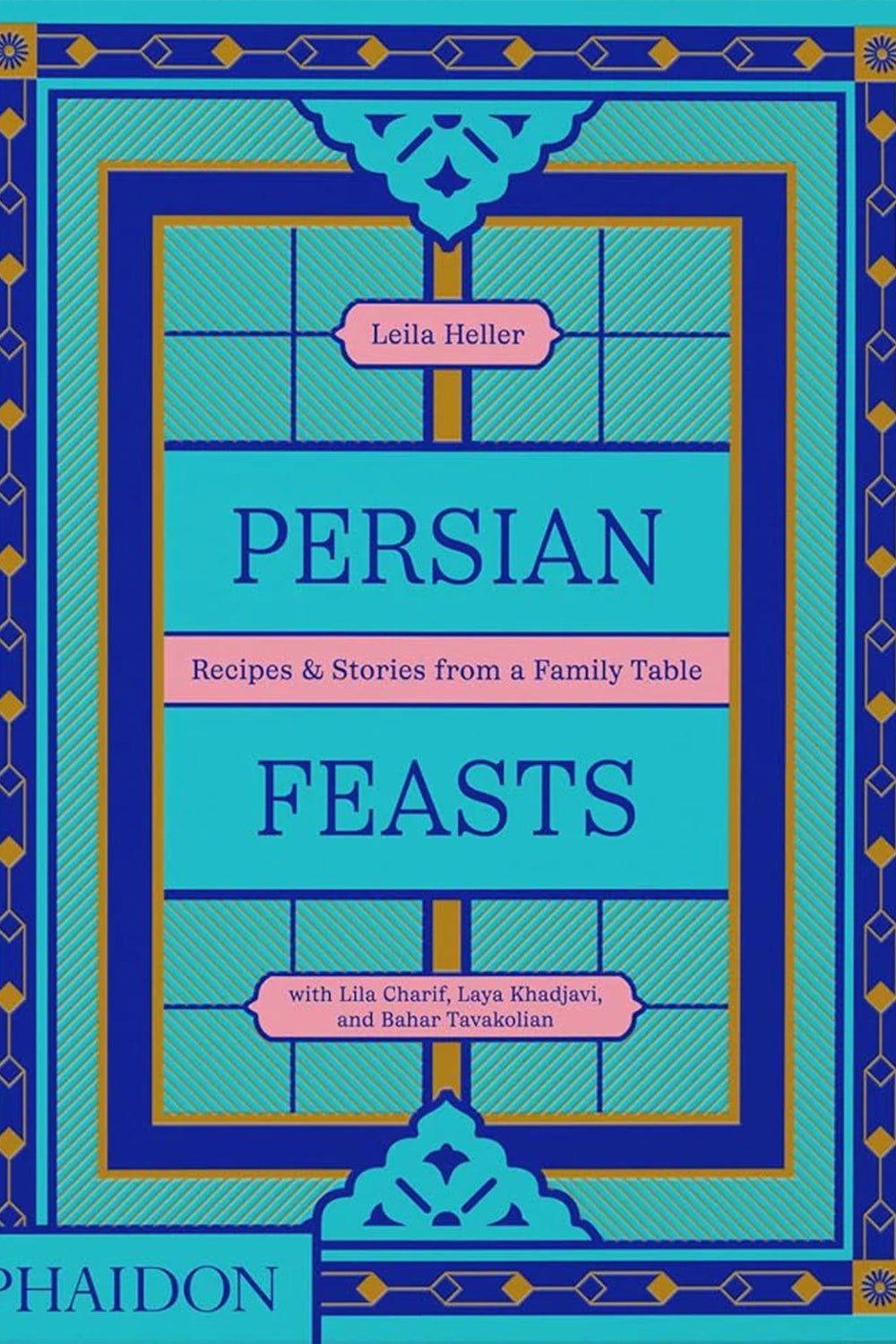 Persian Feasts: Recipes & Stories from a Family Table